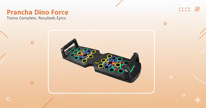 Prancha de Exercício -  Dino Force potência, definição e evolução no seu treino